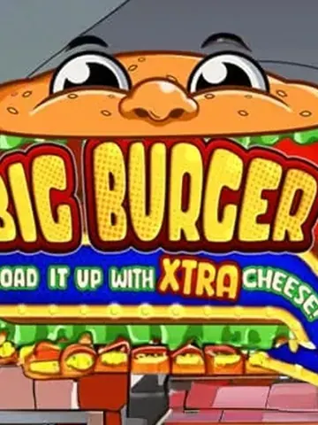 Big Burger Load it up with Xtra cheese